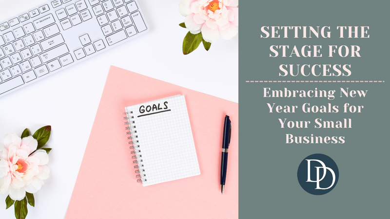 Setting the Stage for Success: Embracing New Year Goals for Your Small Business