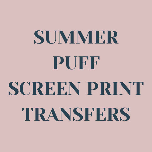 Summer Puff Screen Print Transfers