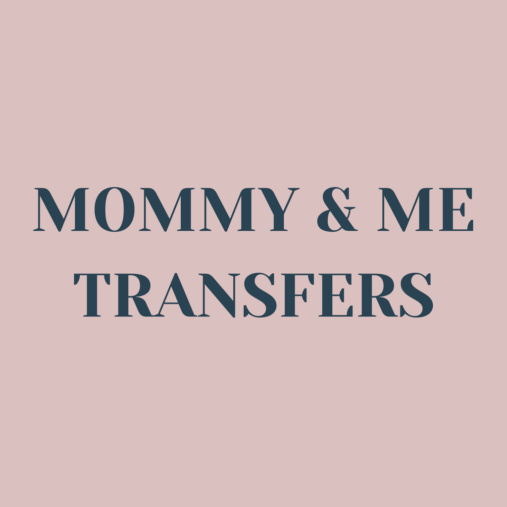 All Mommy & Me Transfers