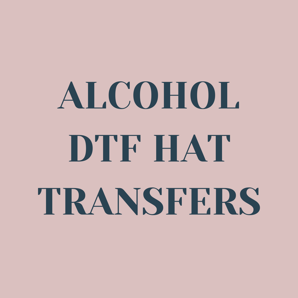 Alcohol DTF Hat Transfers