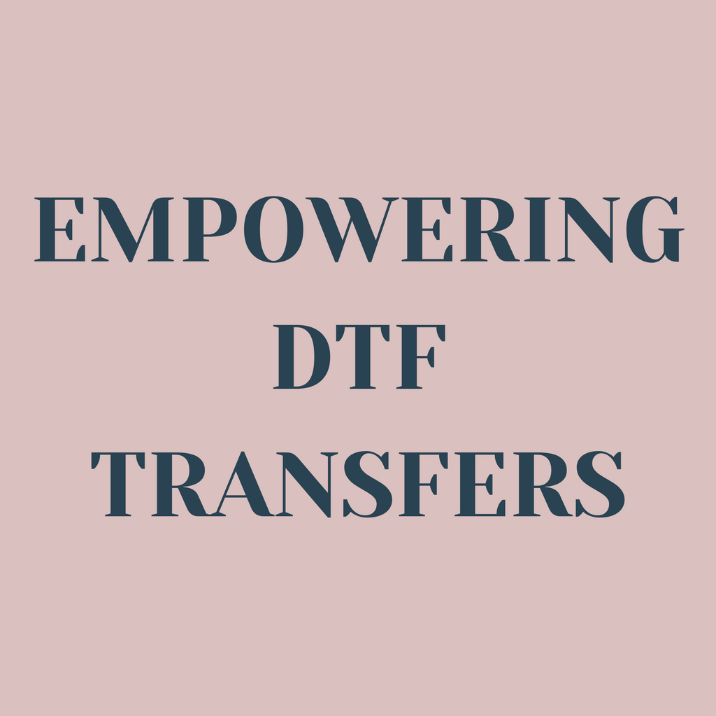 Empowering DTF Transfers