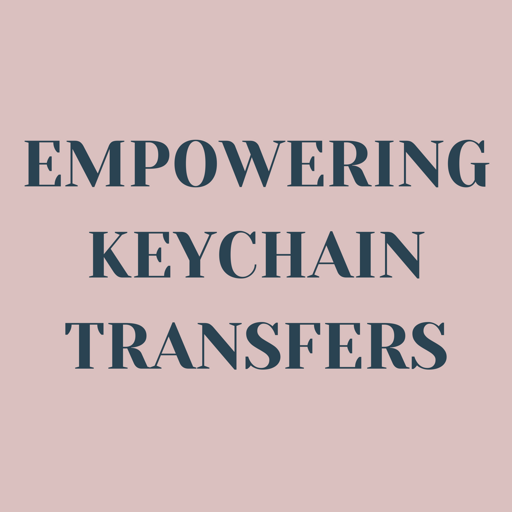 Empowering Keychain Transfers