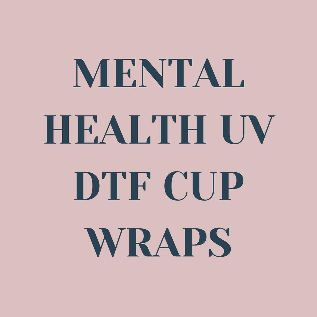 Mental Health UV DTF Cup Wraps