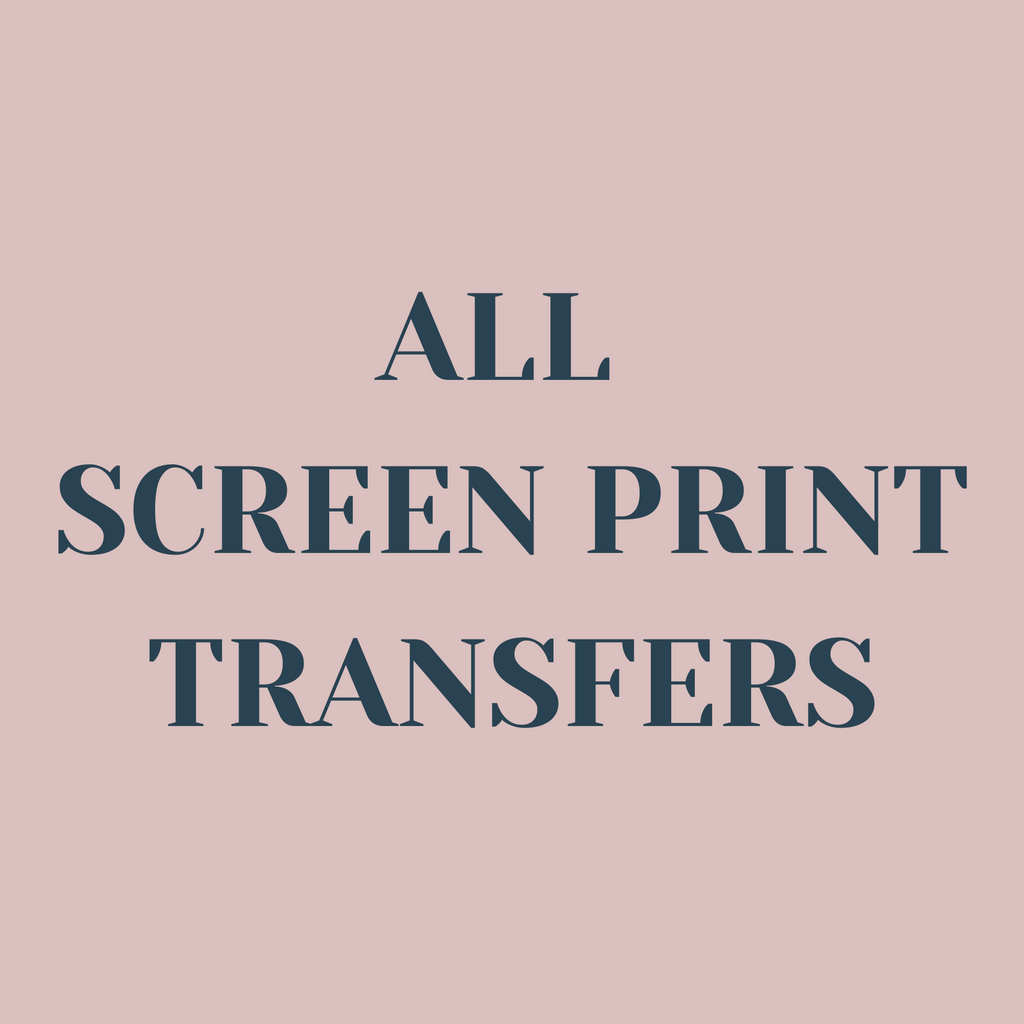 All Screen Print Transfers
