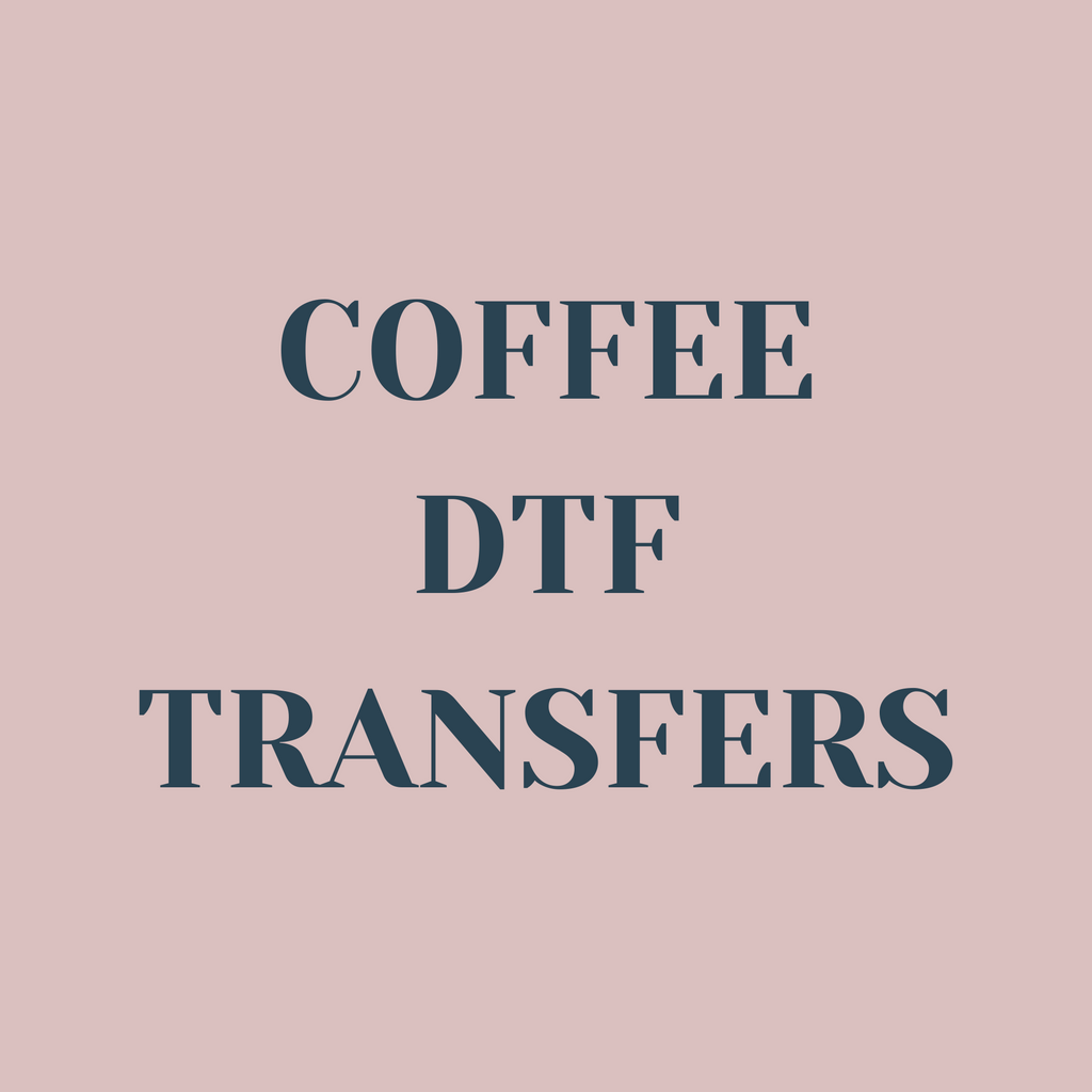 Coffee DTF Transfers