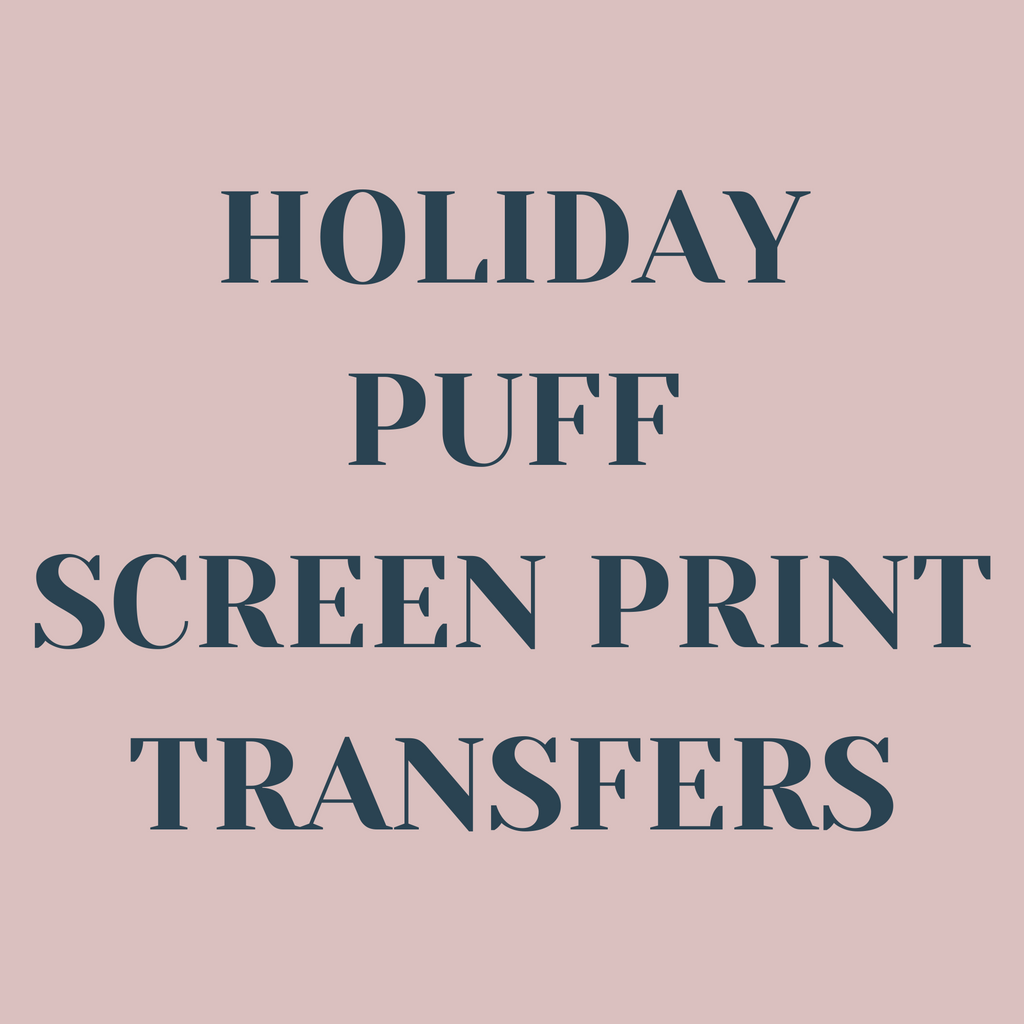 Holiday Puff Screen Print Transfers