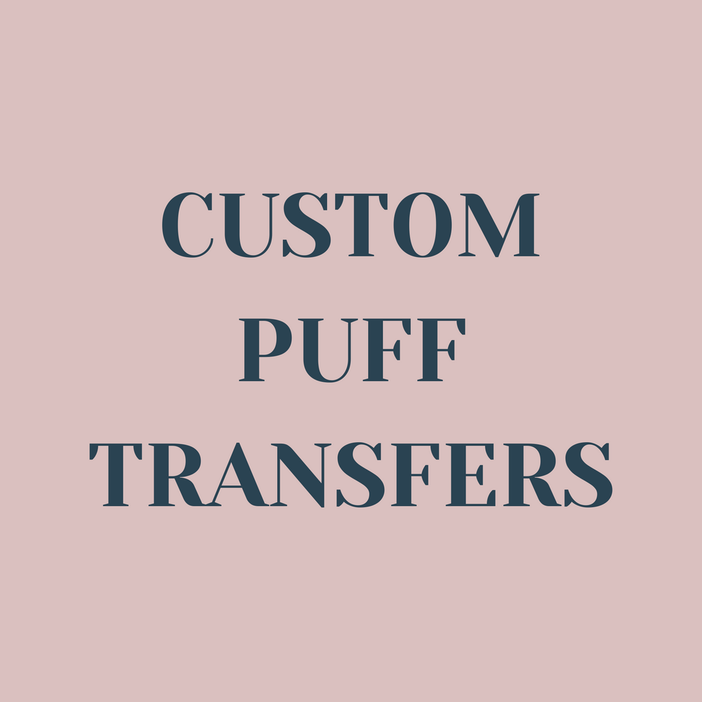 Custom Puff Transfers