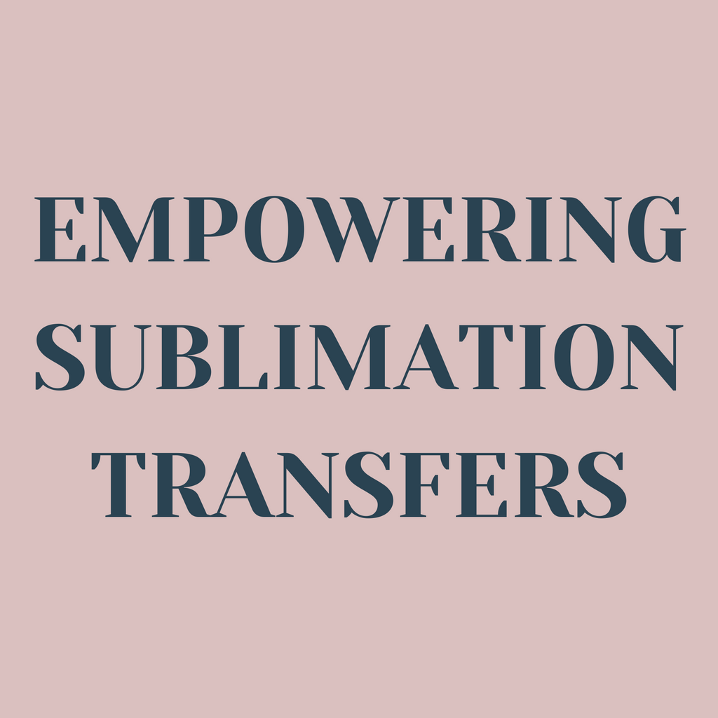 Empowering Sublimation Transfers
