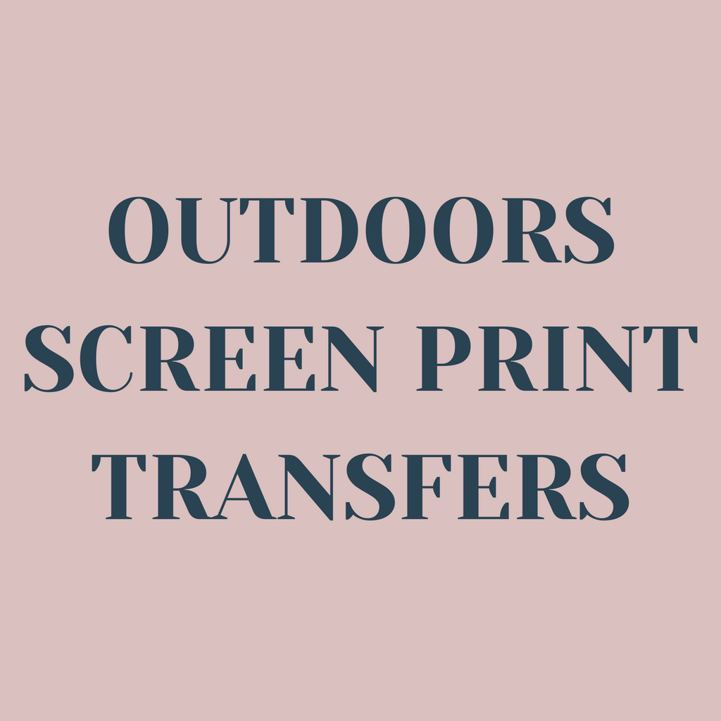 Outdoors Screen Print Transfers