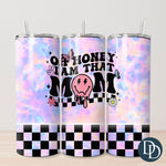 Oh Honey I Am That Mom Tumbler Print *Sublimation Print Transfer*