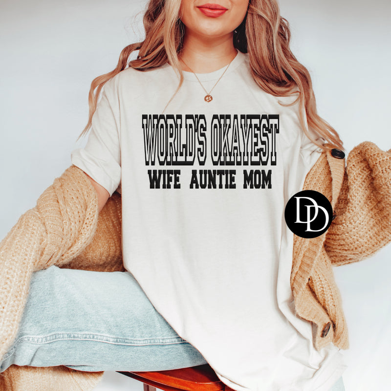 World’s Okayest Auntie Mom Wife Accents Included (Black Ink) Screen Print Transfer*