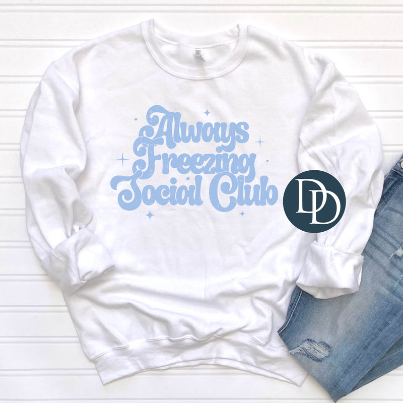 Always Freezing Social Club (Light Blue Ink) *Screen Print Transfer*