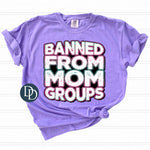 Banned From Mom Groups *DTF Transfer*