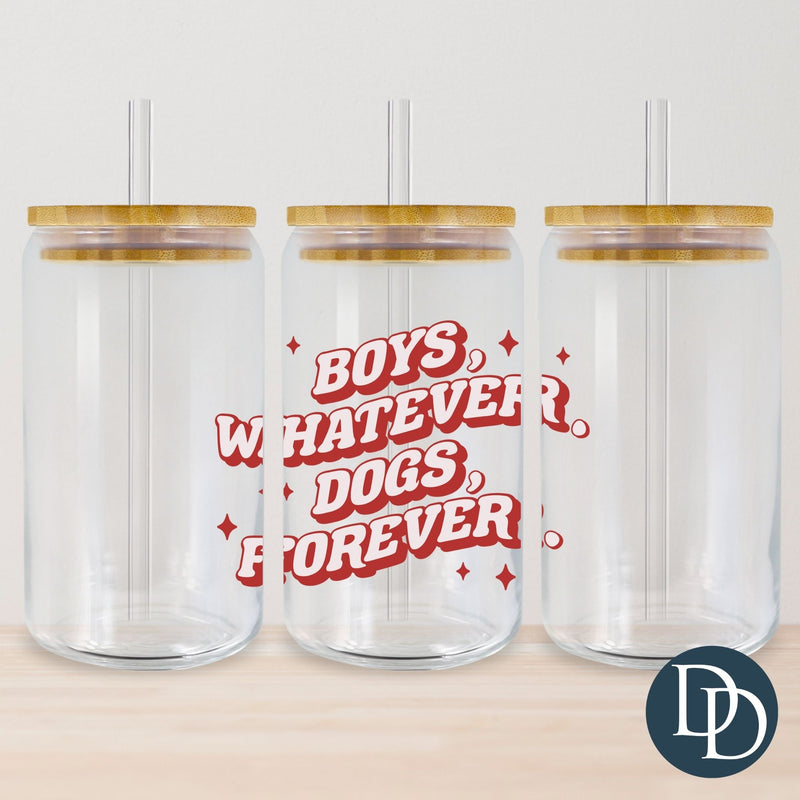 Boys Whatever Dogs Forever UV DTF Decal