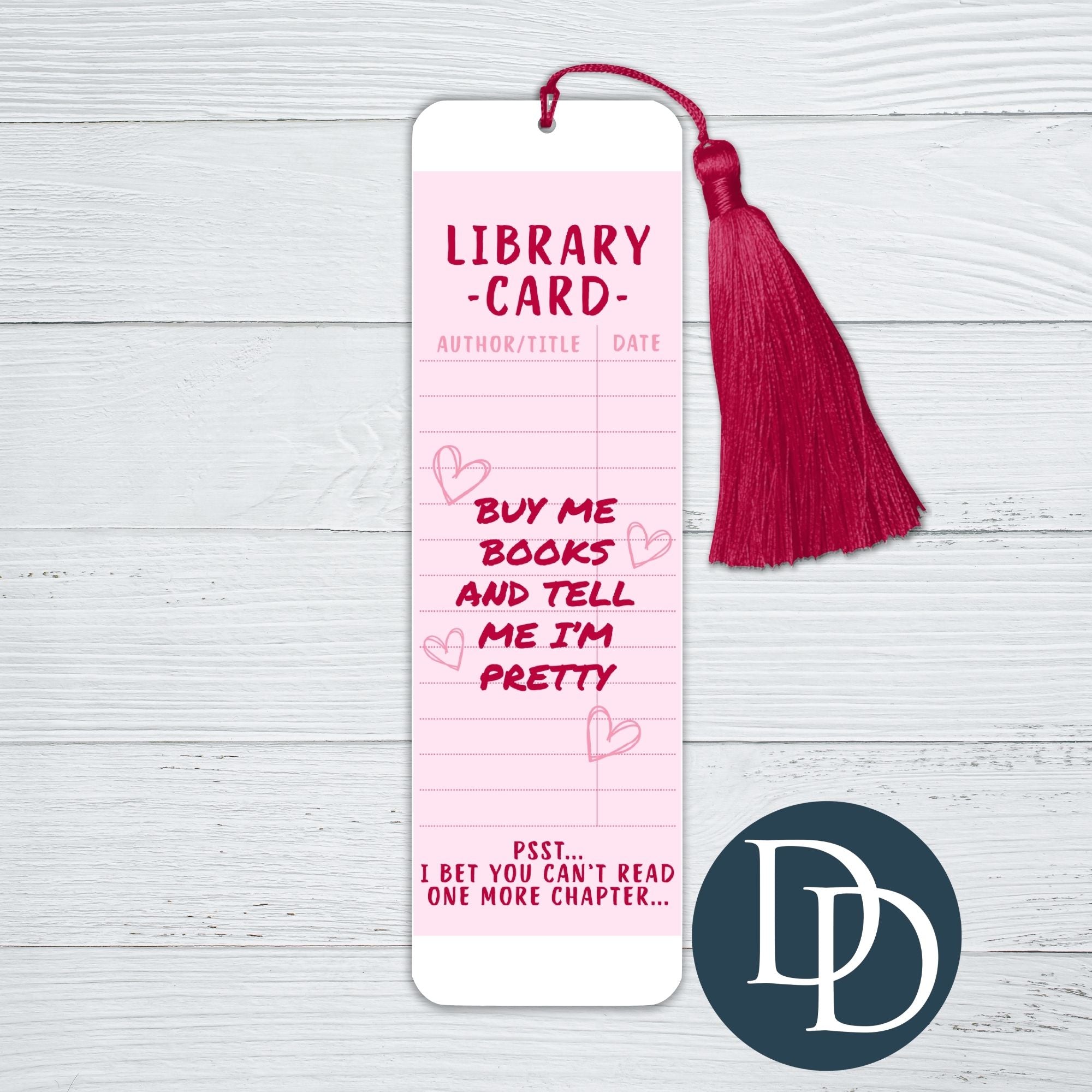Buy Me Books And Tell Me I'm Pretty Library Card *UV DTF Bookmark Deca ...