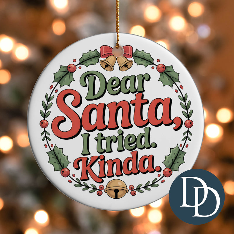 Dear Santa I Tried Kinda *UV DTF Ornament Decal*
