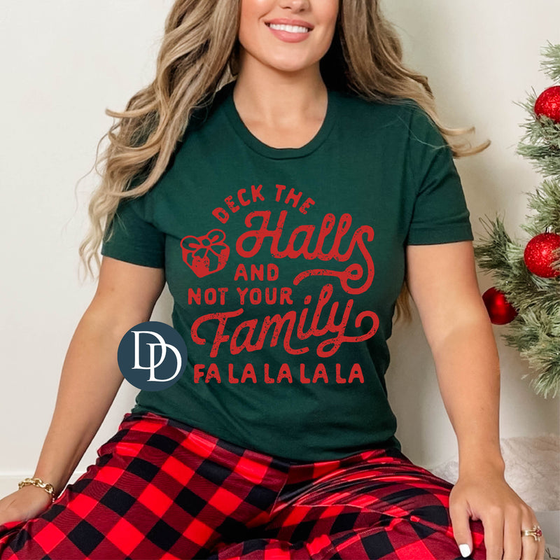 Deck The Halls And Not Your Family (Red Ink) *Screen Print Transfer*