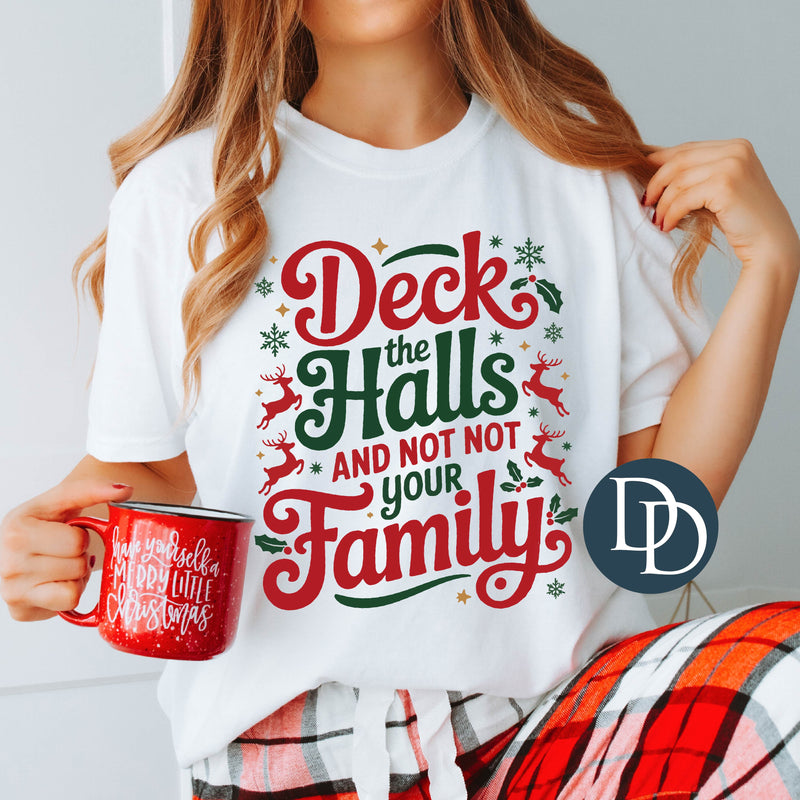 OVERSIZED Deck The Halls Not Your Family *DTF Transfer*