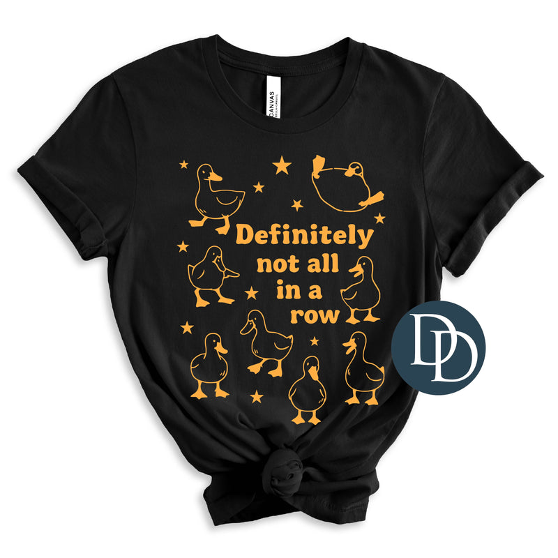 OVERSIZED Definitely Not All In A Row Ducks *DTF Transfer*