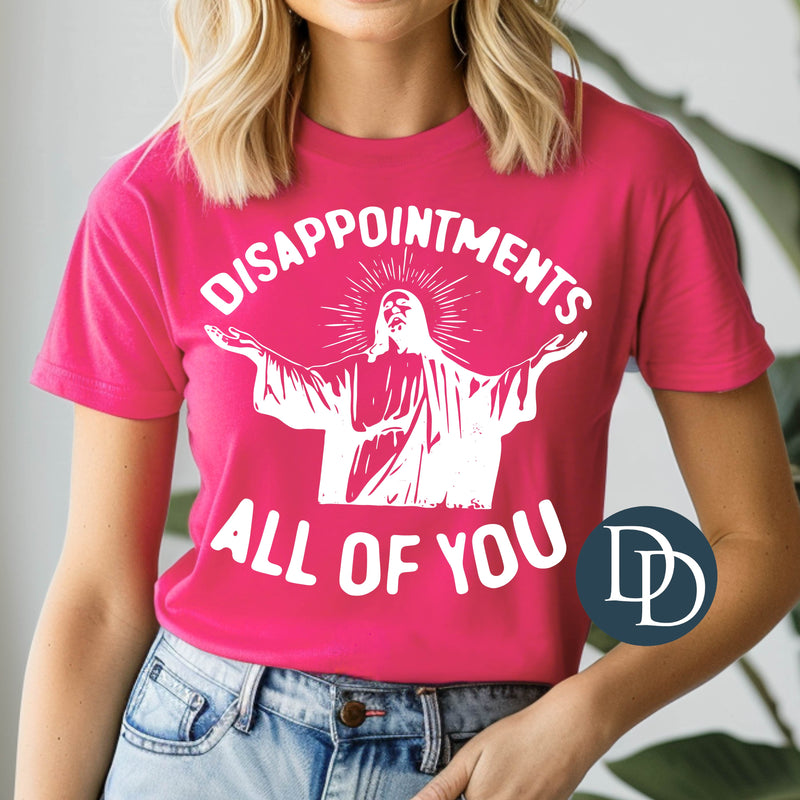 Disappointments All Of You Jesus (White Ink) *Screen Print Transfer*