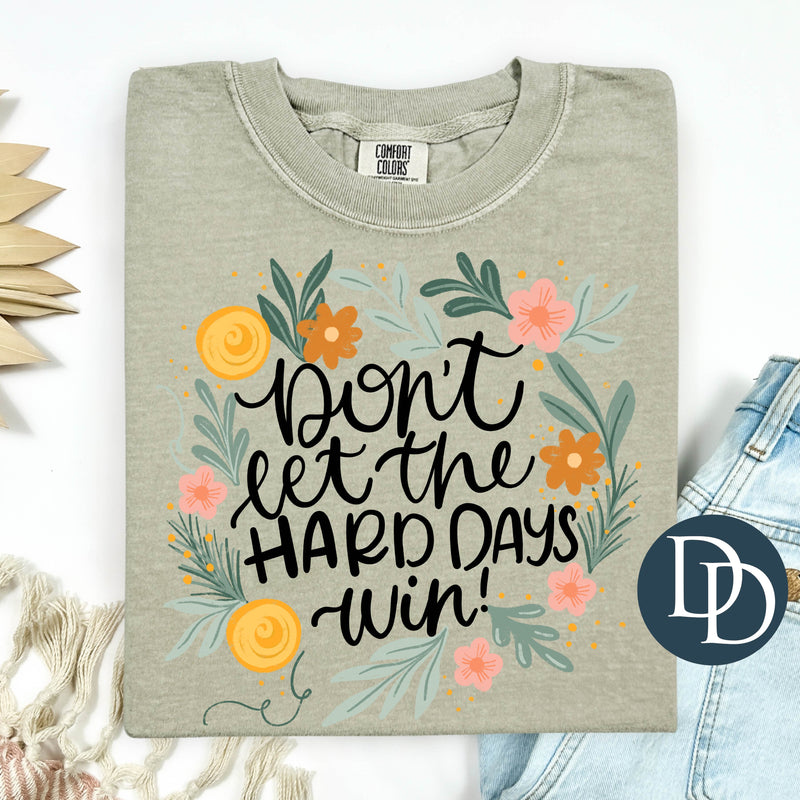 Don't Let the Hard Days Win Floral Wreath Black Ink *DTF Transfer*