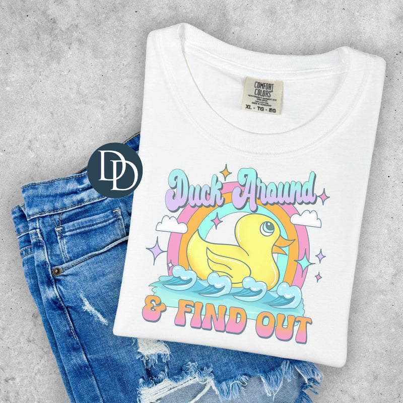 Duck Around and Find Out *Sublimation Print Transfer*