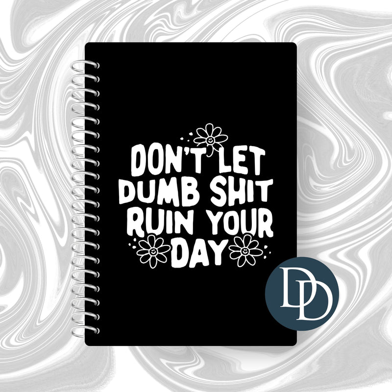 Dumb Sht Ruin Your Day Happy Flowers White Print *UV DTF Decal*