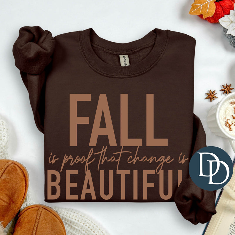 Fall Is Proof That Change Is Beautiful (Doe Brown Ink) - NOT RESTOCKING - *Screen Print Transfer*