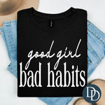 Good Girl Bad Habits (White Ink) *Screen Print Transfer*