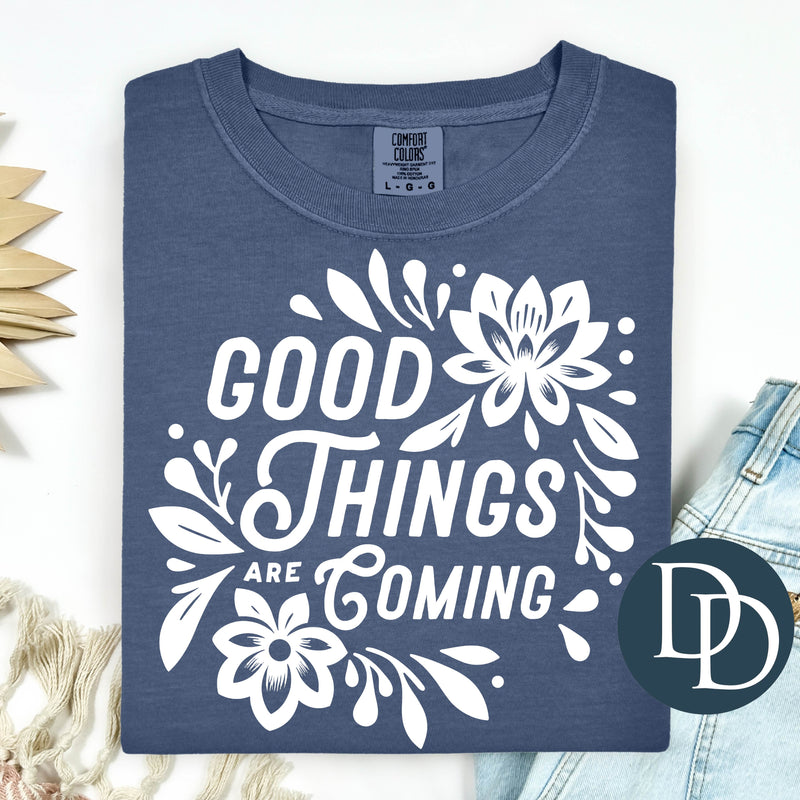 Good Things Are Coming Floral (White Ink) *Screen Print Transfer*