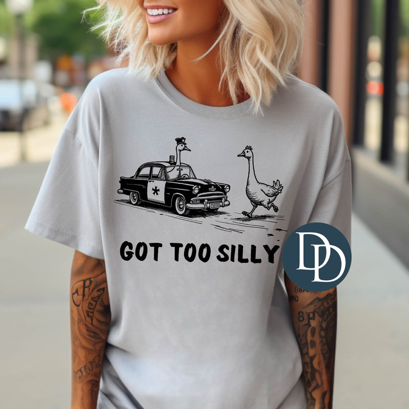 Got Too Silly Geese *DTF Transfer*
