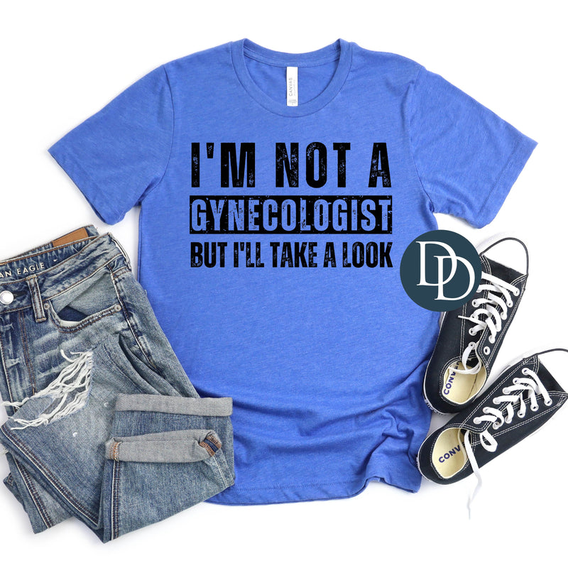 Grunge I'm Not A Gynecologist *DTF Transfer*