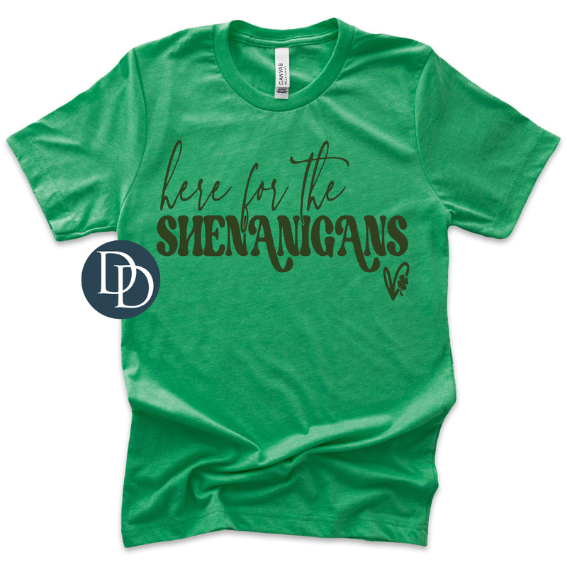 Here For The Shenanigans (Hunter Green Ink) *Screen Print Transfer*