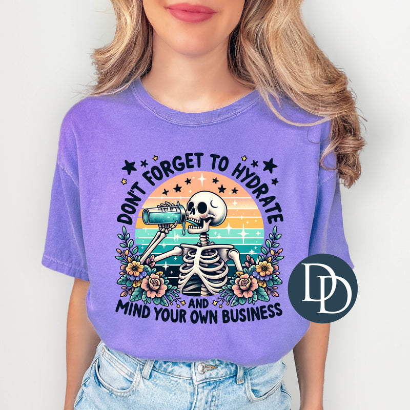 Hydrate And Mind Your Own Business Skeleton *DTF Transfer*