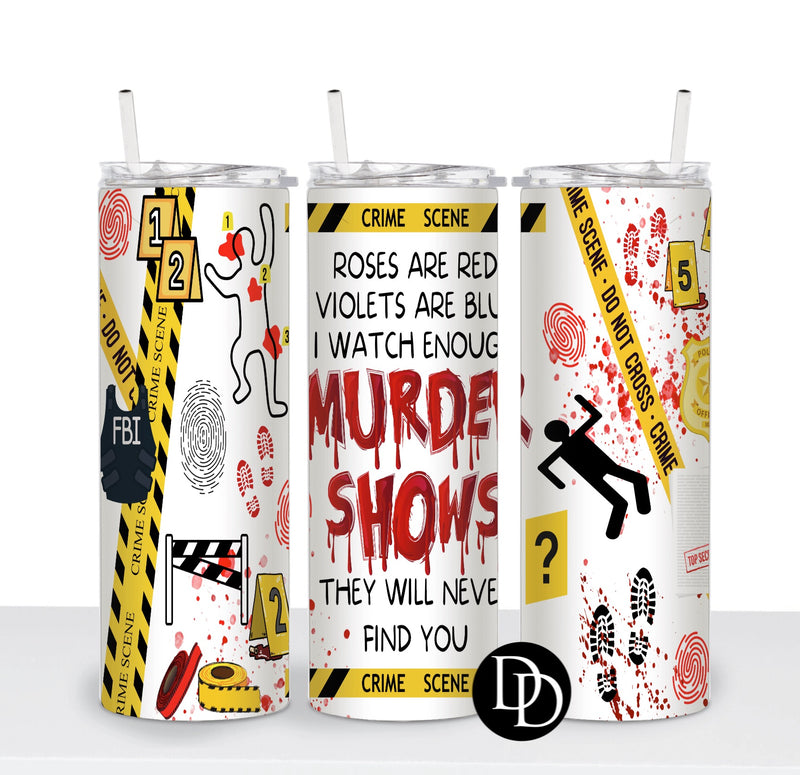 Murder Shows *Sublimation Print Transfer*