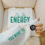 Be The Energy (Teal Ink) *Screen Print Transfer*