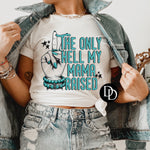 The Only Hell My Mama Raised Turquoise *Sublimation Print Transfer*