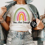 Rainbow You Are Enough *Sublimation Print Transfer*