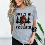Don’t Be An Assquatch *DTF Transfer*
