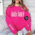 Half Hood Half Holy With Sleeve Accent (Baby Pink Ink) *Screen Print Transfer*