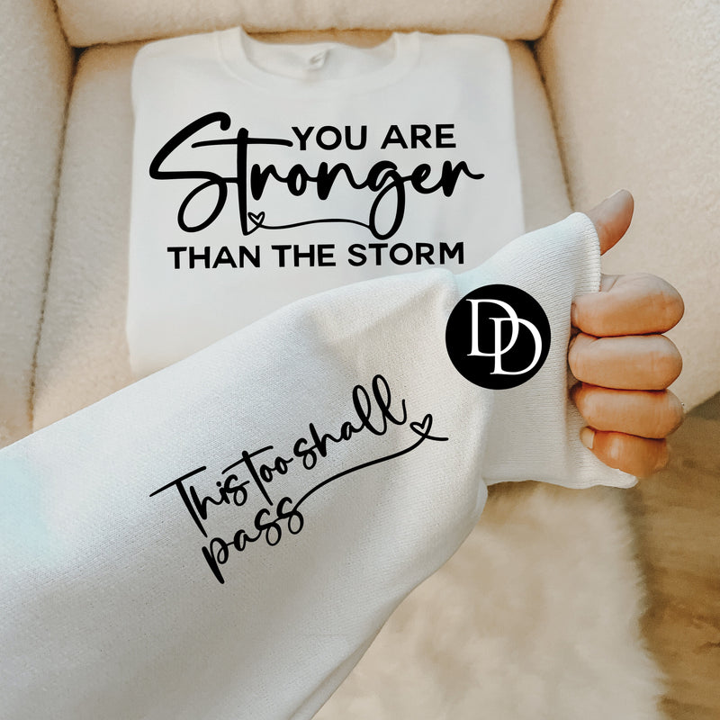 You Are Stronger Than The Storm With Sleeve Accent (Black Ink) *Screen Print Transfer*