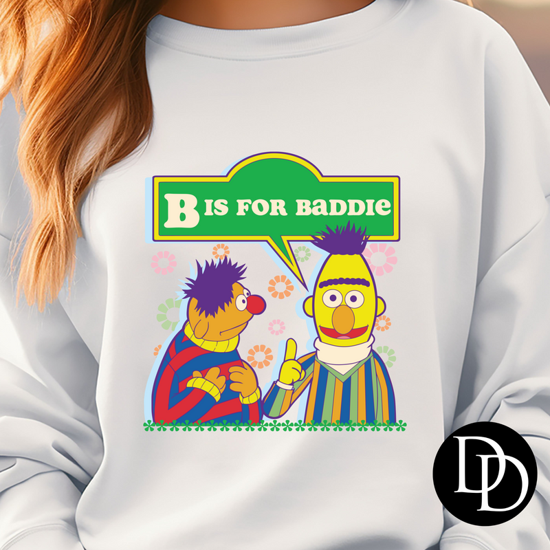 B is for Baddie *Sublimation Print Transfer*