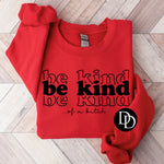 Be Kind…. Of A Bitch (Black Ink) - NOT RESTOCKING - *Screen Print Transfer*
