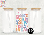 Don’t Quit Your Day Dream UV DTF Decal