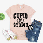 Cupid Is Stupid (Black Ink) - NOT RESTOCKING - *Screen Print Transfer*
