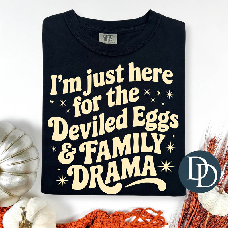 I'm Just Here For The Deviled Eggs And Drama *DTF Transfer*