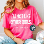 I'm Not Like Other Girls I'm Worse (White Ink) *Screen Print Transfer*