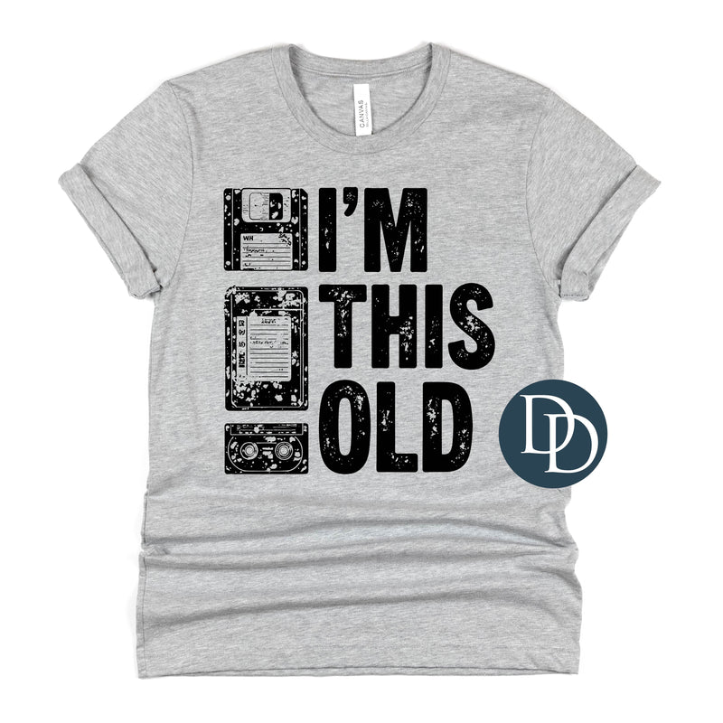 I'm This Old Vintage *DTF Transfer*