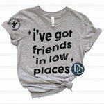 I've Got Friends In Low Places With Pocket Accent (Black Ink) *Screen Print Transfer*