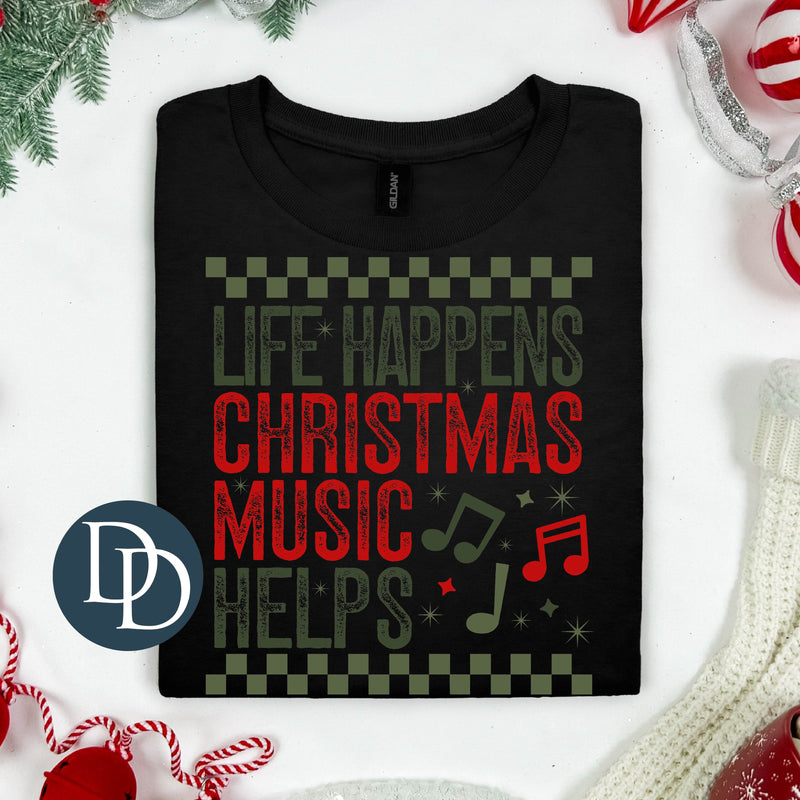 Life Happens Christmas Music Helps *DTF Transfer*
